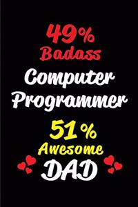 49% Badass Computer Programmer 51% Awesome Dad