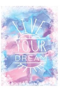 Live Your Dream