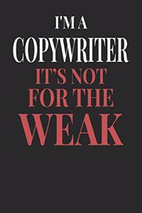 I'm A Copywriter It's Not For The Weak