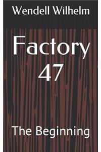 Factory 47
