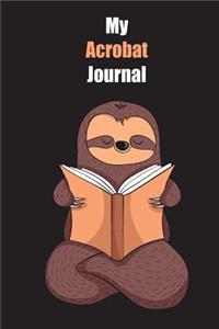 My Acrobat Journal: With A Cute Sloth Reading, Blank Lined Notebook Journal Gift Idea With Black Background Cover