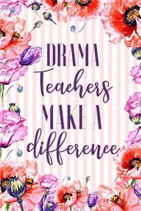 Drama Teachers Make A Difference