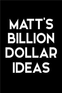 Matt's Billion Dollar Ideas
