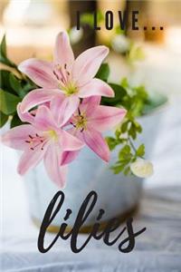 I Love Lilies
