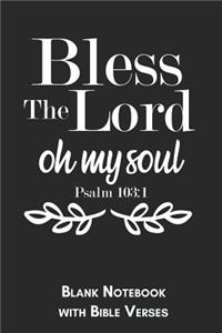 Bless the Lord oh my soul Psalm 103