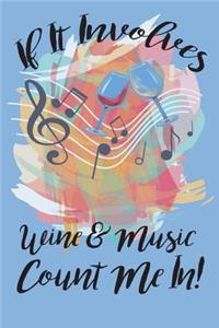 If It Involves Wine & Music Count Me In