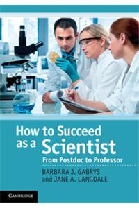 How to Succeed as a Scientist South Asian Edition