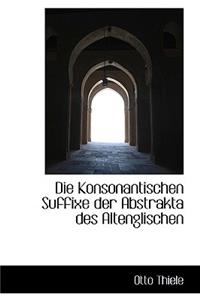 Die Konsonantischen Suffixe Der Abstrakta Des Altenglischen