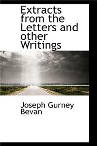 Extracts from the Letters and Other Writings