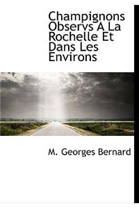 Champignons Observs a la Rochelle Et Dans Les Environs