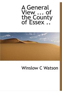 A General View ... of the County of Essex ..