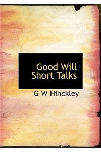 Good Will Short Talks