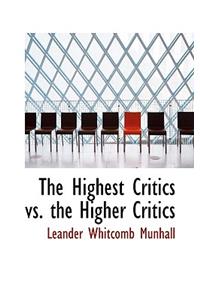 The Highest Critics vs. the Higher Critics