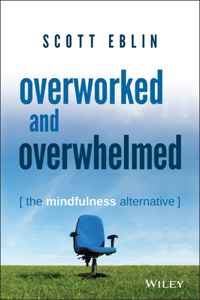 Overworked and Overwhelmed