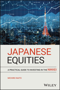 Japanese Equities - A Practical Guide to Investing in the Nikkei