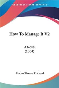 How To Manage It V2