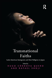 Transnational Faiths: Latin-American Immigrants and their Religions in Japan