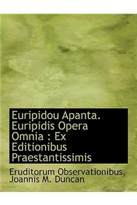 Euripidou Apanta. Euripidis Opera Omnia