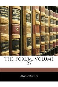 The Forum, Volume 27