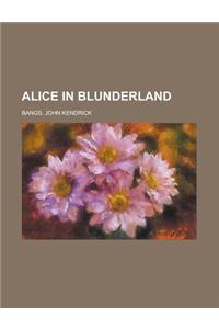 Alice in Blunderland