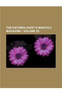 The Entomologist's Monthly Magazine (Volume 22)
