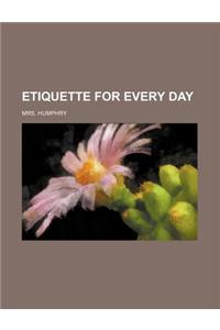 Etiquette for Every Day