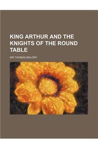 King Arthur and the Knights of the Round Table