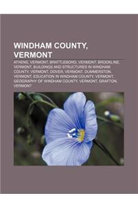Windham County, Vermont: Athens, Vermont, Brattleboro, Vermont, Brookline, Vermont, Buildings and Structures in Windham County, Vermont, Dover