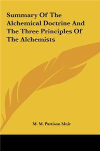 Summary of the Alchemical Doctrine and the Three Principles of the Alchemists