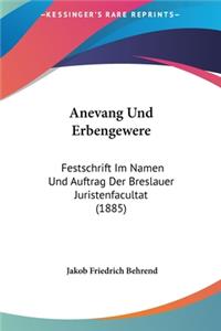 Anevang Und Erbengewere