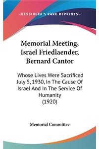 Memorial Meeting, Israel Friedlaender, Bernard Cantor: Whose Lives Were Sacrificed July 5, 1930, in the Cause of Israel and in the Service of Humanity (1920)