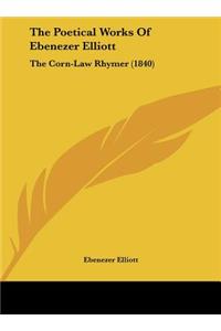 The Poetical Works of Ebenezer Elliott