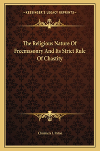 The Religious Nature of Freemasonry and Its Strict Rule of Chastity