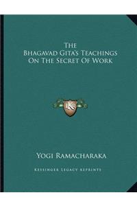 The Bhagavad Gita's Teachings on the Secret of Work