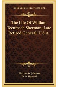 The Life of William Tecumseh Sherman, Late Retired General, U.S.A.