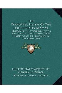 The Personnel System Of The United States Army V1