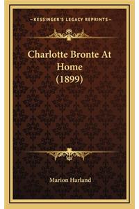 Charlotte Bronte At Home (1899)