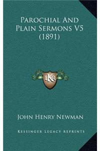 Parochial and Plain Sermons V5 (1891)