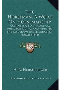 Horseman, a Work on Horsemanship