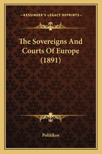 Sovereigns and Courts of Europe (1891)