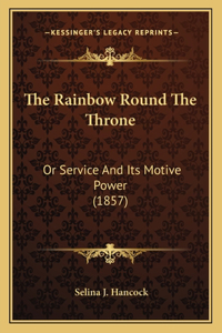 The Rainbow Round The Throne