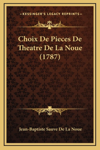 Choix De Pieces De Theatre De La Noue (1787)