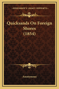 Quicksands On Foreign Shores (1854)