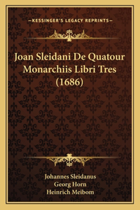 Joan Sleidani De Quatour Monarchiis Libri Tres (1686)