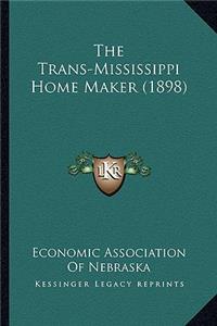 The Trans-Mississippi Home Maker (1898)