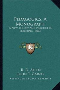 Pedagogics, A Monograph