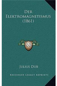 Der Elektromagnetismus (1861)