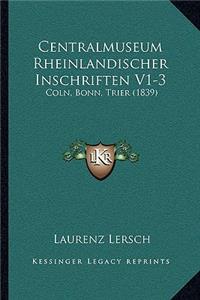 Centralmuseum Rheinlandischer Inschriften V1-3