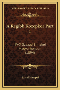 A Regibb Kozepkor Part 1