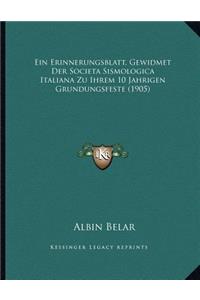 Ein Erinnerungsblatt, Gewidmet Der Societa Sismologica Italiana Zu Ihrem 10 Jahrigen Grundungsfeste (1905)